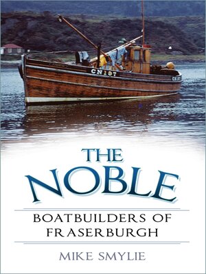 cover image of The Noble Boatbuilders of Fraserburgh